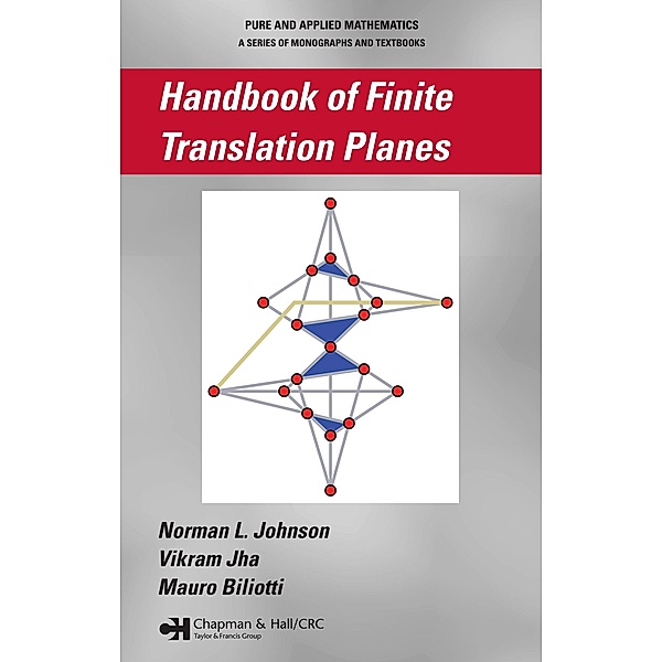 Handbook of Finite Translation Planes, Norman Johnson, Vikram Jha, Mauro Biliotti