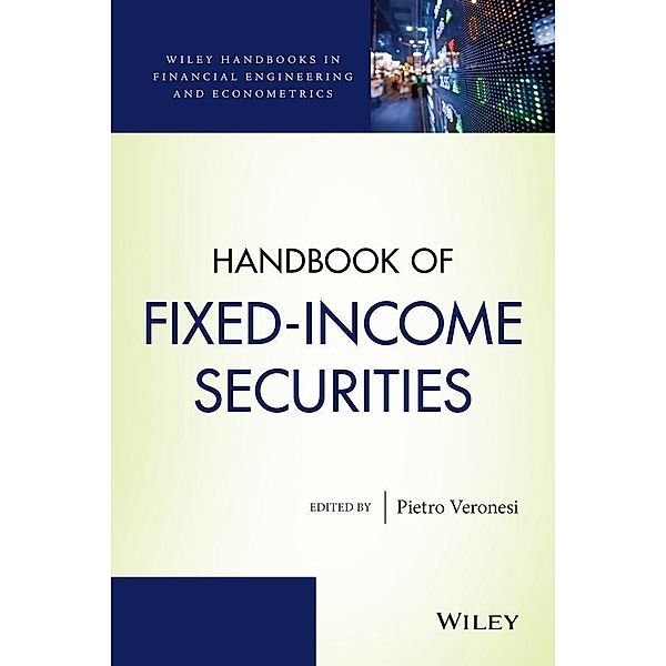 Handbook of Fixed-Income Securities / Wiley Handbooks in Financial Engineering and Econometrics