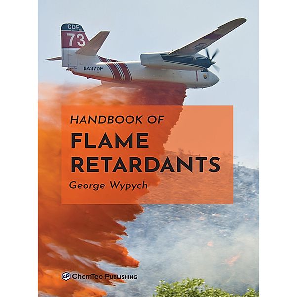 Handbook of Flame Retardants, George Wypych