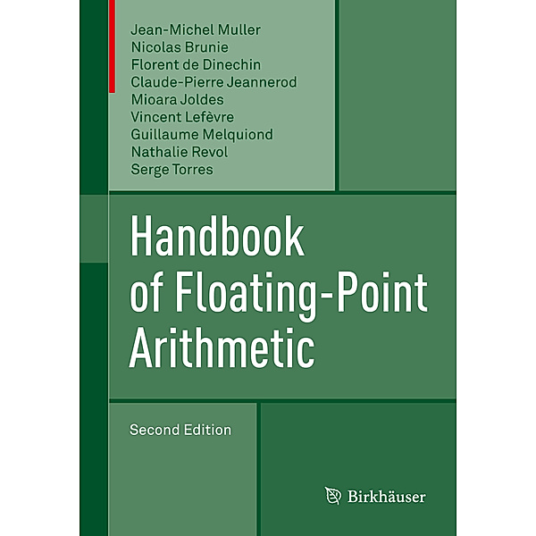 Handbook of Floating-Point Arithmetic, Jean-Michel Muller, Nicolas Brunie, Florent de Dinechin