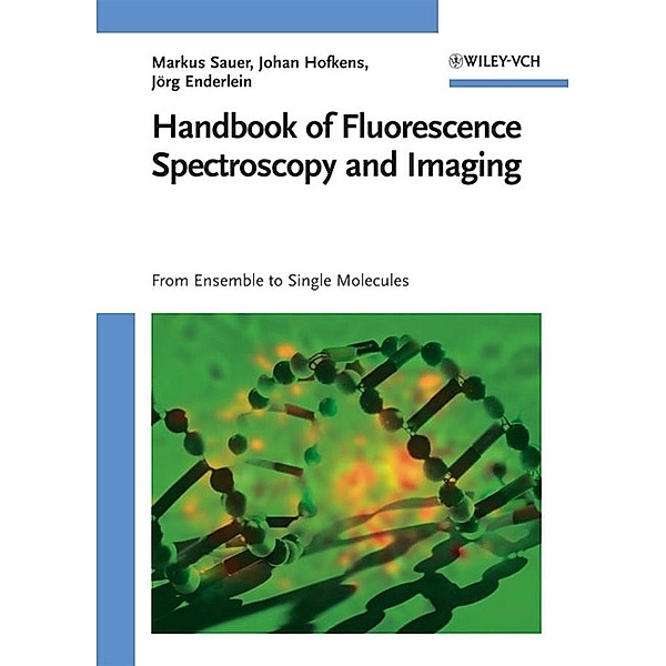 Handbook of Fluorescence Spectroscopy and Imaging, Markus Sauer, Johan Hofkens, Jörg Enderlein