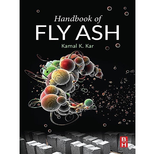Handbook of Fly Ash, Kamal K. Kar