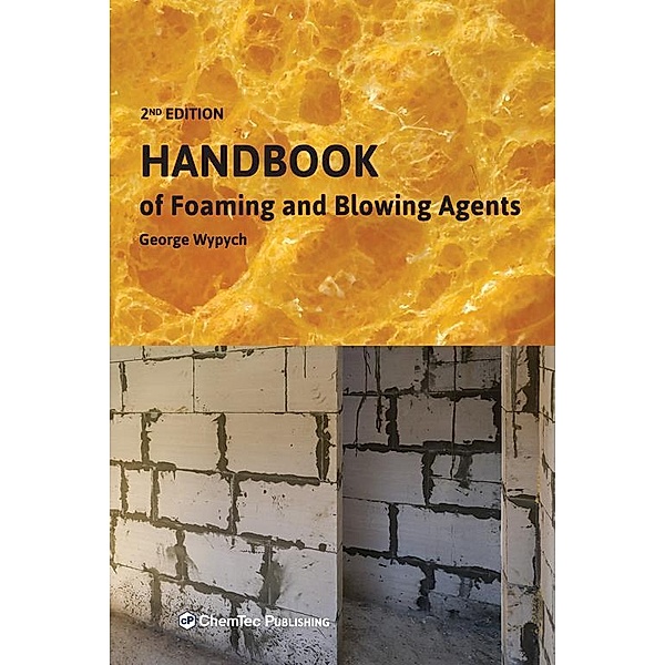 Handbook of Foaming and Blowing Agents, George Wypych