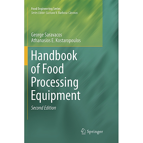 Handbook of Food Processing Equipment, George Saravacos, Athanasios E. Kostaropoulos