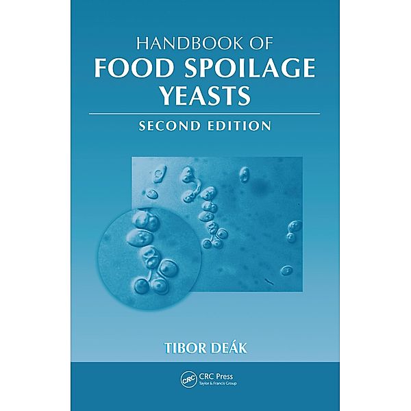 Handbook of Food Spoilage Yeasts, Tibor Deak