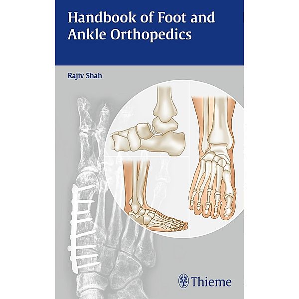 Handbook of Foot and Ankle Orthopedics, Rajiv Shah