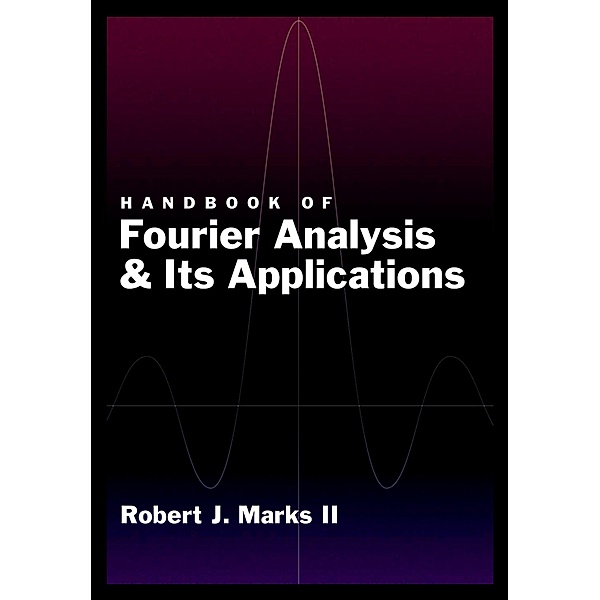 Handbook of Fourier Analysis & Its Applications, Robert J Marks Ii