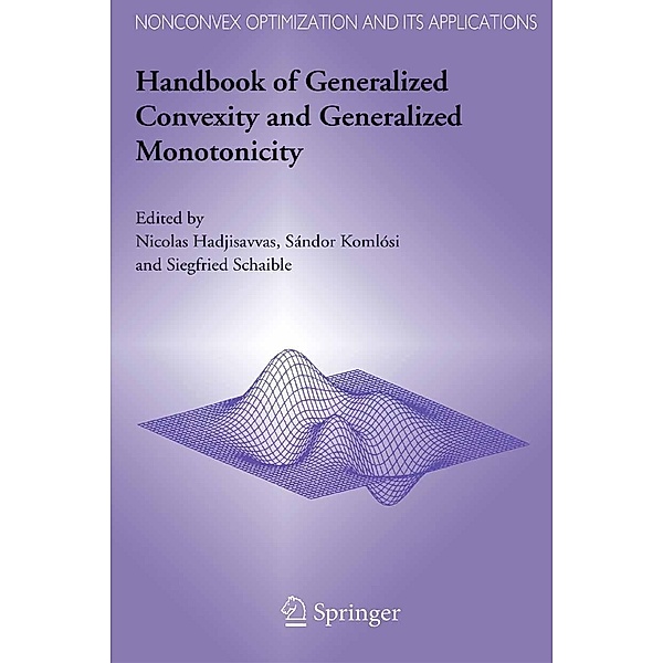 Handbook of Generalized Convexity and Generalized Monotonicity / Nonconvex Optimization and Its Applications Bd.76