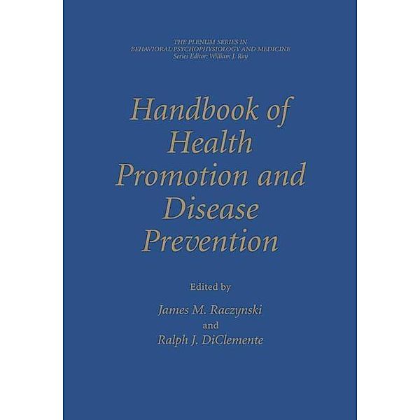 Handbook of Health Promotion and Disease Prevention / The Springer Series in Behavioral Psychophysiology and Medicine