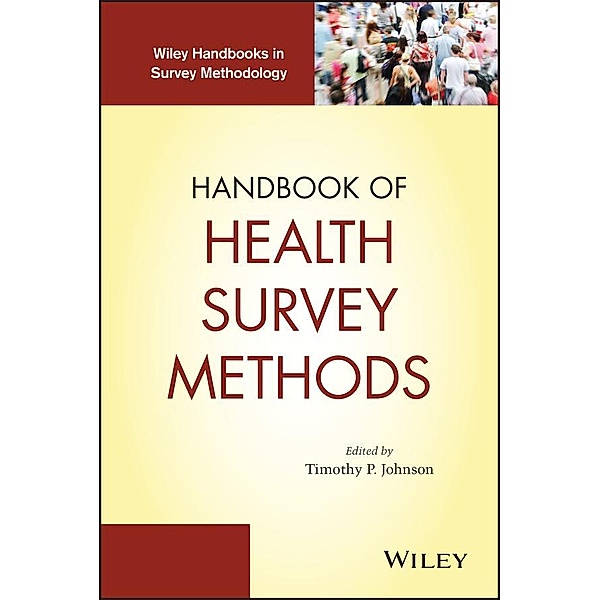 Handbook of Health Survey Methods / Wiley Handbooks in Survey Methodology