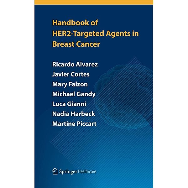 Handbook of HER2-targeted agents in breast cancer, Ricardo H Alvarez, Stefania Zambelli, Dimitrios Zardavas, Javier Cortés, Leticia Mattos-Arruda, Mary Falzon, Angelica Fasolo, Michael Gandy, Luca Gianni, Nadia Harbeck, Martine Piccart