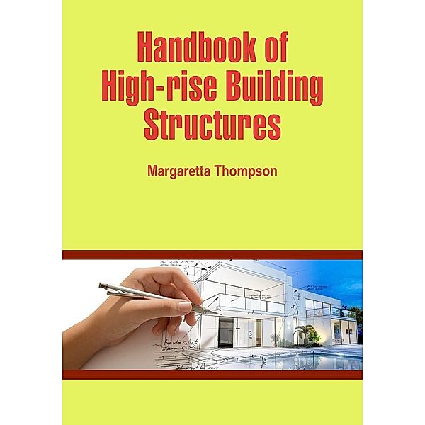 Handbook of High-rise Building Structures, Margaretta Thompson