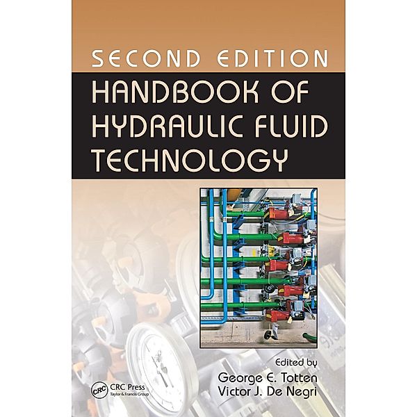 Handbook of Hydraulic Fluid Technology, Second Edition, George E. Totten