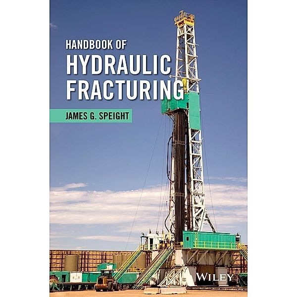 Handbook of Hydraulic Fracturing, James G. Speight