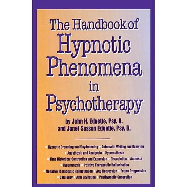 Handbook Of Hypnotic Phenomena In Psychotherapy, John H. Edgette, Janet Sasson Edgette