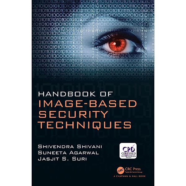 Handbook of Image-based Security Techniques, Shivendra Shivani, Suneeta Agarwal, Jasjit S. Suri