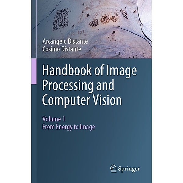 Handbook of Image Processing and Computer Vision, Arcangelo Distante, Cosimo Distante