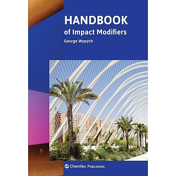 Handbook of Impact Modifiers, George Wypych