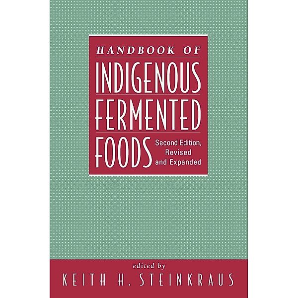 Handbook of Indigenous Fermented Foods, Revised and Expanded, Keith Steinkraus