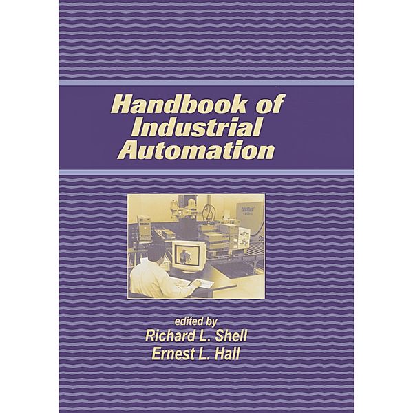 Handbook Of Industrial Automation, Richard Shell