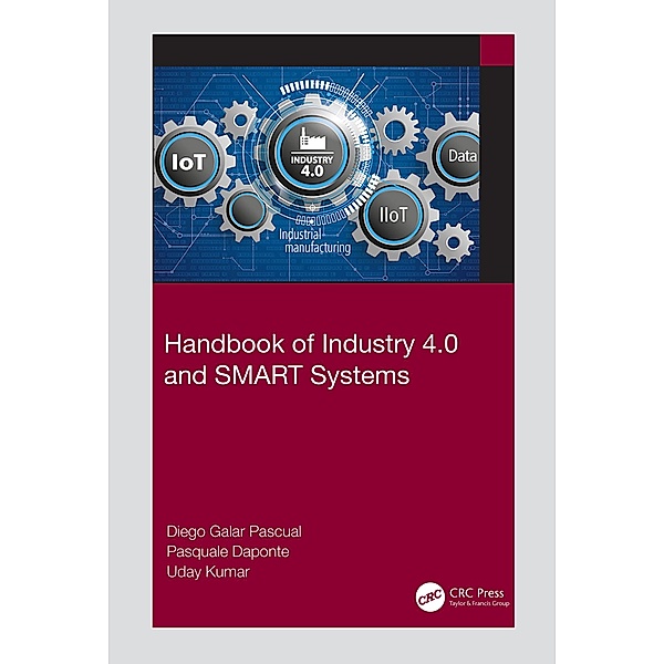 Handbook of Industry 4.0 and SMART Systems, Diego Galar Pascual, Pasquale Daponte, Uday Kumar