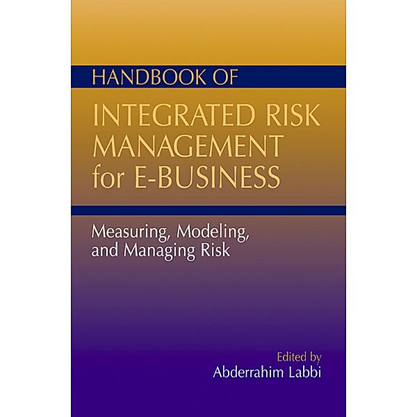 Handbook of Integrated Risk Management for E-Business, Abdel Labbi