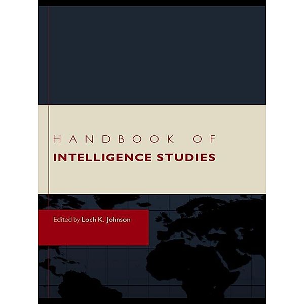 Handbook of Intelligence Studies