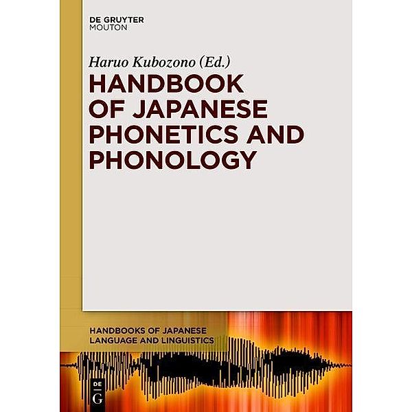 Handbook of Japanese Phonetics and Phonology / Handbooks of Japanese Language and Linguistics
