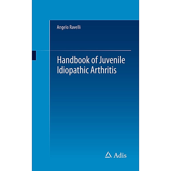 Handbook of Juvenile Idiopathic Arthritis, Angelo Ravelli