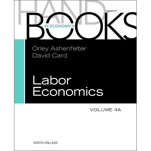 Handbook of Labor Economics / Handbooks in Economics Bd.4A