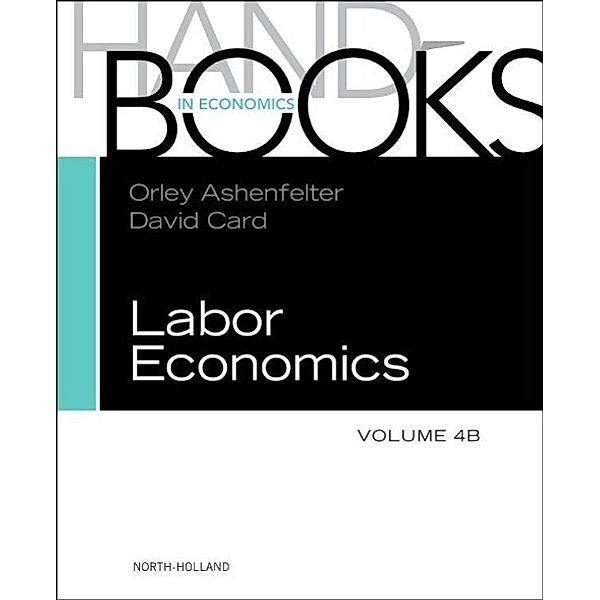 Handbook of Labor Economics.Vol.4b, Orley Ashenfelter
