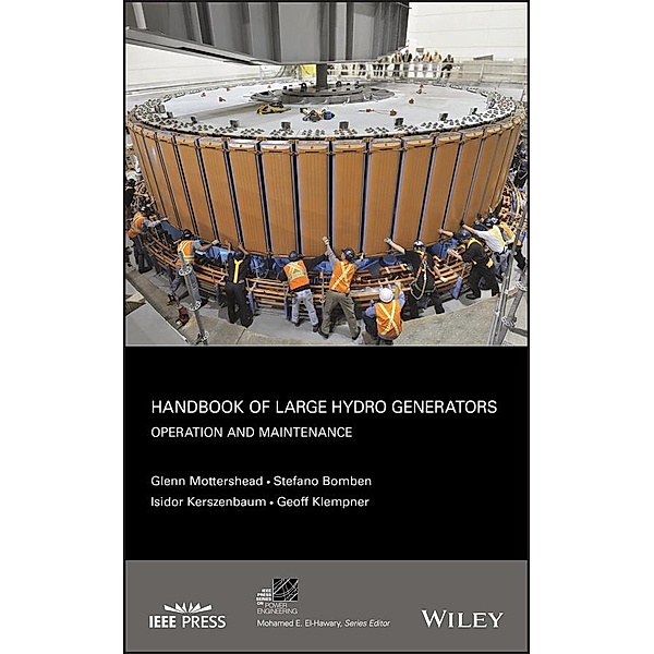 Handbook of Large Hydro Generators / IEEE Series on Power Engineering, Glenn Mottershead, Stefano Bomben, Isidor Kerszenbaum, Geoff Klempner