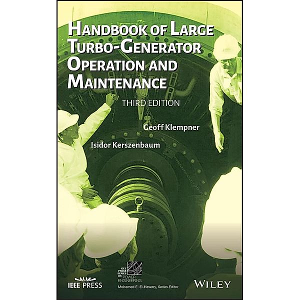 Handbook of Large Turbo-Generator Operation and Maintenance / IEEE Series on Power Engineering, Geoff Klempner, Isidor Kerszenbaum