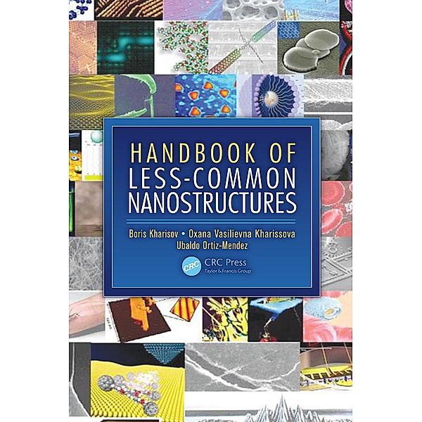 Handbook of Less-Common Nanostructures, Boris I. Kharisov, Oxana Vasilievna Kharissova, Ubaldo Ortiz-Mendez