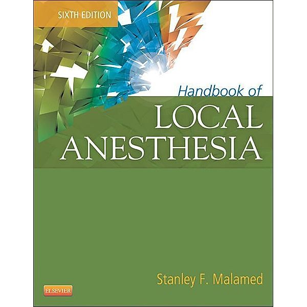 Handbook of Local Anesthesia - E-Book, Stanley F. Malamed