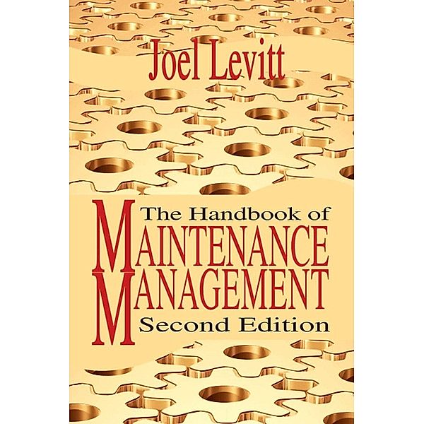 Handbook of Maintenance Management, Joel Levitt