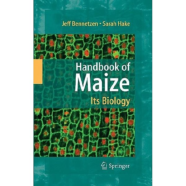 Handbook of Maize: Its Biology, Jeff L. Bennetzen, Sarah C. Hake