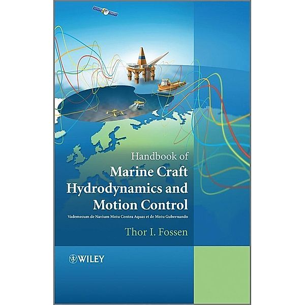 Handbook of Marine Craft Hydrodynamics and Motion Control, Thor I. Fossen