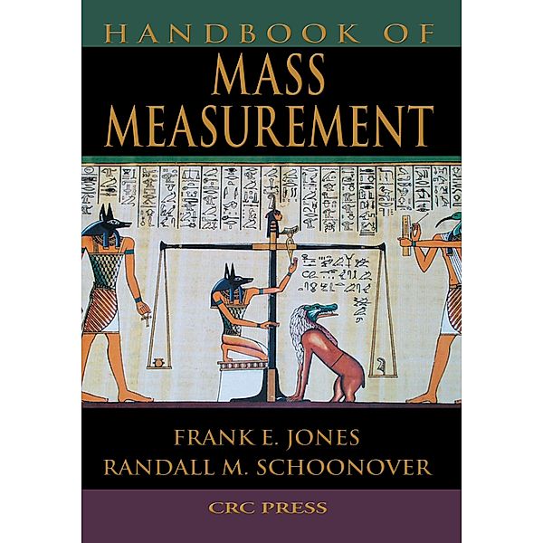 Handbook of Mass Measurement, Frank E. Jones, Randall M. Schoonover