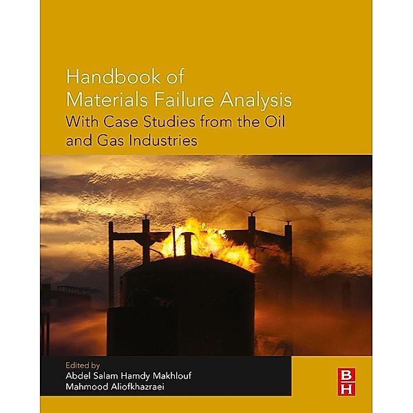 Handbook of Materials Failure Analysis with Case Studies from the Oil and Gas Industry