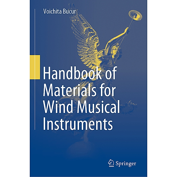 Handbook of Materials for Wind Musical Instruments, Voichita Bucur