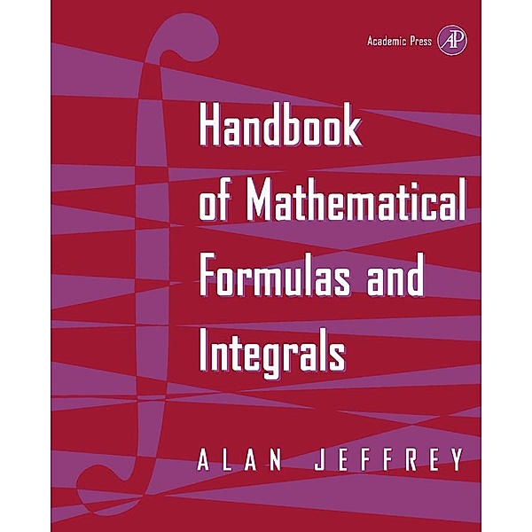 Handbook of Mathematical Formulas and Integrals, Alan Jeffrey