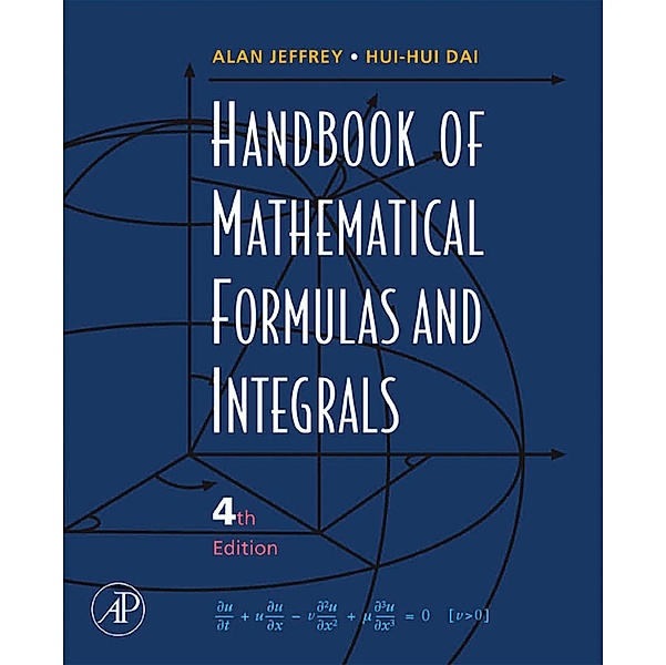 Handbook of Mathematical Formulas and Integrals, Alan Jeffrey, Hui Hui Dai