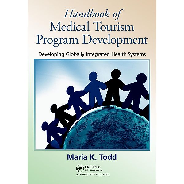 Handbook of Medical Tourism Program Development, Maria K. Todd