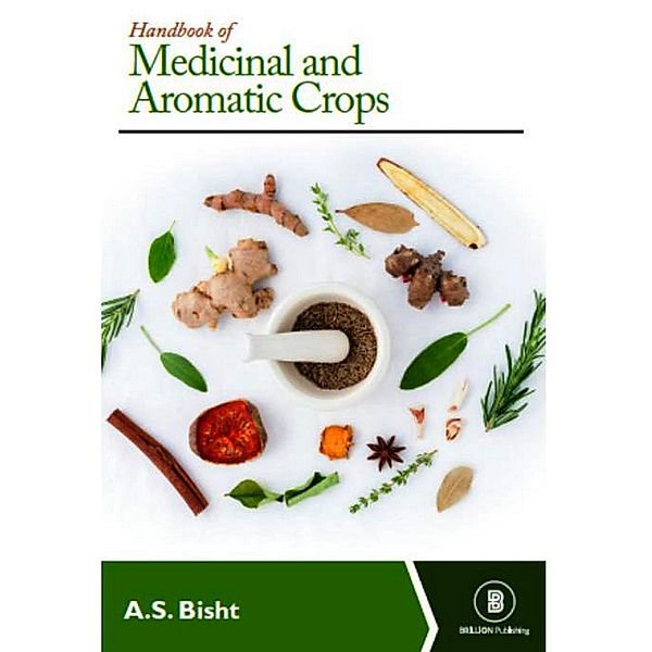 Handbook of Medicinal and  Aromatic Crops, Anand Singh Bisht