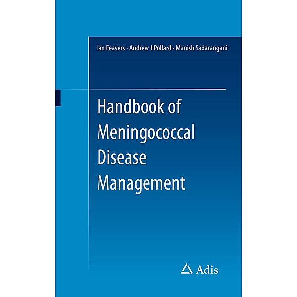 Handbook of Meningococcal Disease Management, Ian Feavers, Andrew Pollard