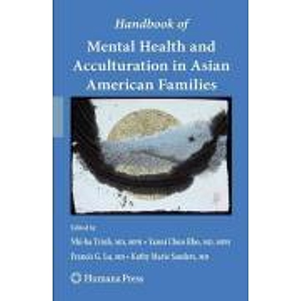 Handbook of Mental Health and Acculturation in Asian American Families / Current Clinical Psychiatry