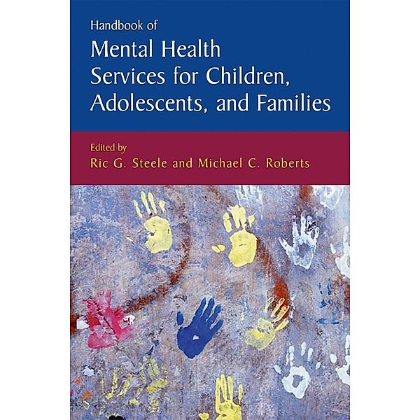 Handbook of Mental Health Services for Children, Adolescents, and Families / Issues in Clinical Child Psychology