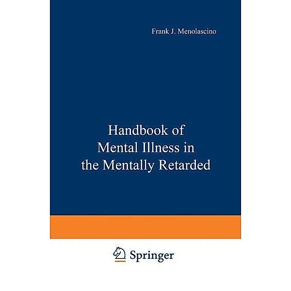Handbook of Mental Illness in the Mentally Retarded, Frank J. Menolascino