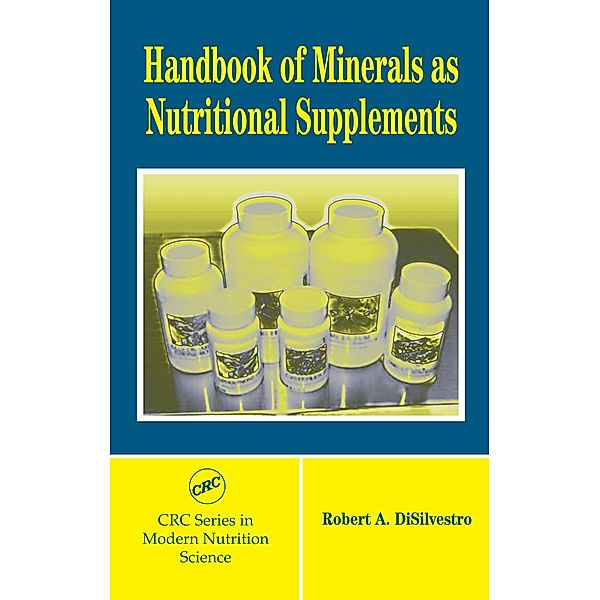 Handbook of Minerals as Nutritional Supplements, Robert A. DiSilvestro